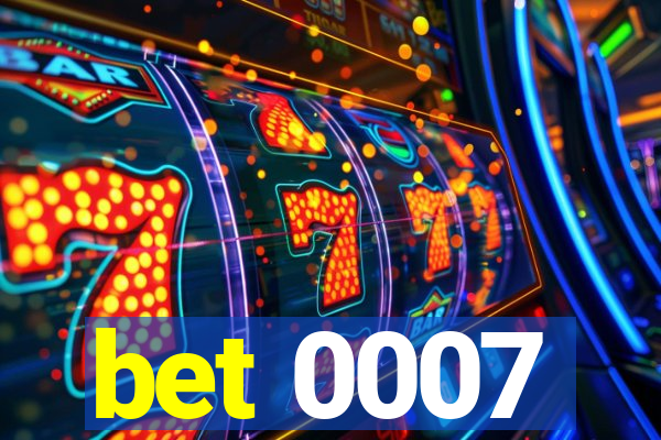 bet 0007